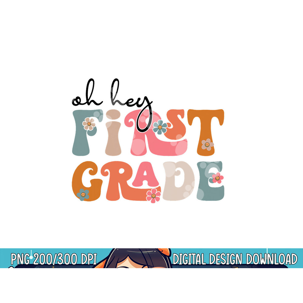 Back To School Oh Hey First Grade Teacher Student Boys Girls png, sublimation copy.jpg