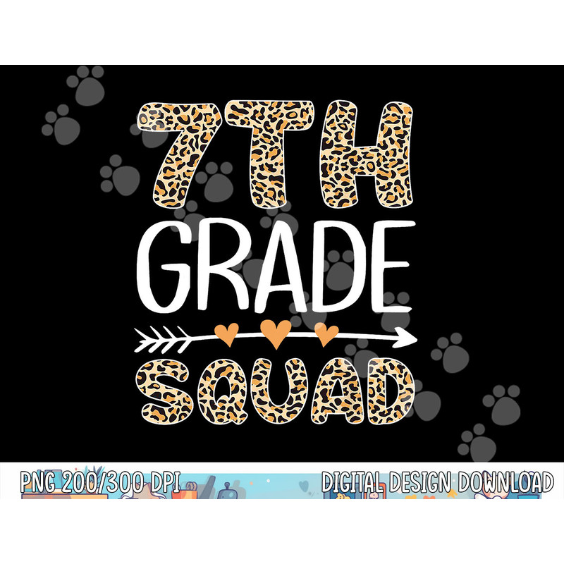Back To School Seventh Grade 7th Grade Squad Leopard Teacher  png, sublimation copy.jpg