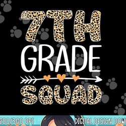 back to school seventh grade 7th grade squad leopard teacher  png, sublimation copy