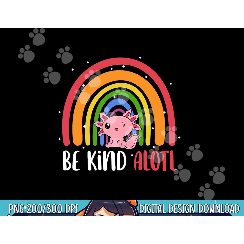 Be Kind ALOTL Axolotl Rainbow Teacher Positive Inspirational png, sublimation copy.jpg