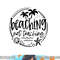 Beaching Not Teaching Funny Summer Teacher Beach Vacation png, sublimation copy.jpg