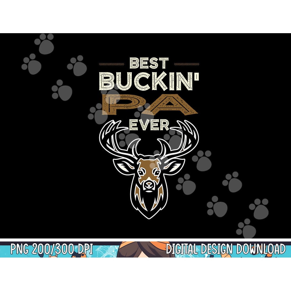 Best Buckin Pa Ever Deer Hunting Fathers Day Xmas Papa Dad png, sublimation copy.jpg