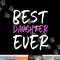 Best Daughter Ever Family Funny Cool png, sublimation copy.jpg
