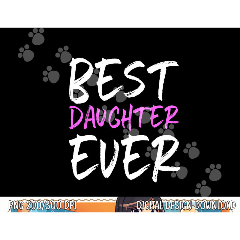 Best Daughter Ever Family Funny Cool png, sublimation copy.jpg
