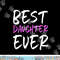 Best Daughter Ever Family Funny Cool png, sublimation copy.jpg