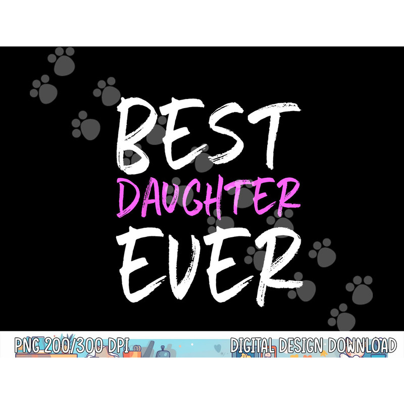 Best Daughter Ever Family Funny Cool png, sublimation copy.jpg
