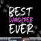 Best Daughter Ever Family Funny Cool png, sublimation copy.jpg
