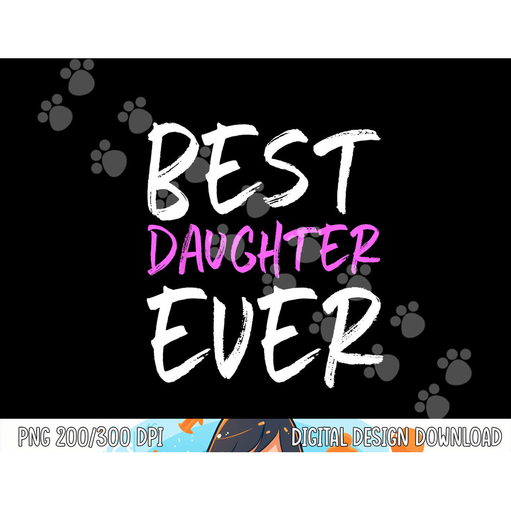 Best Daughter Ever Family Funny Cool png, sublimation copy.jpg