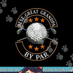 best great grandpa by par golf lover sports fathers day gift png, sublimation copy