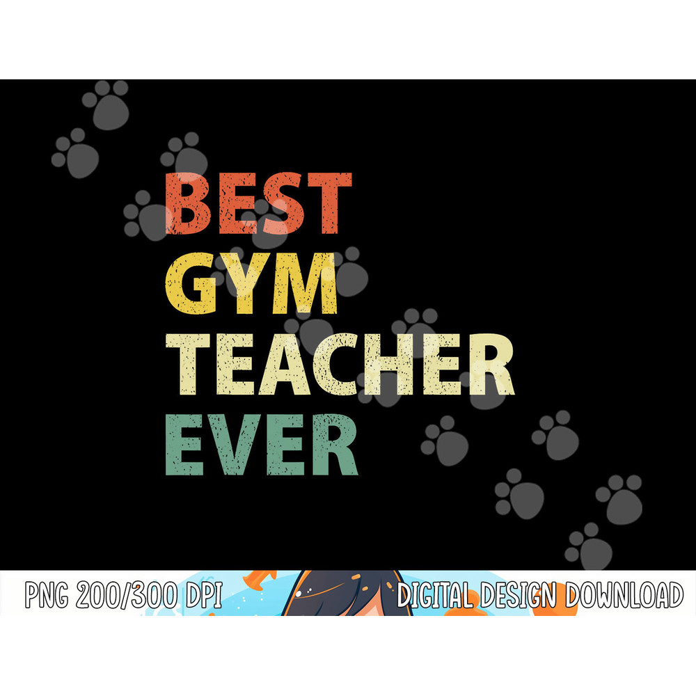 Best Gym Teacher Ever Retro Physical Education Gift png, sublimation png, sublimation copy.jpg