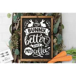 bunny better have my coffee svg, cottontail svg, easter svg, cottontail farms svg, easter bunny svg, vintage easter svg