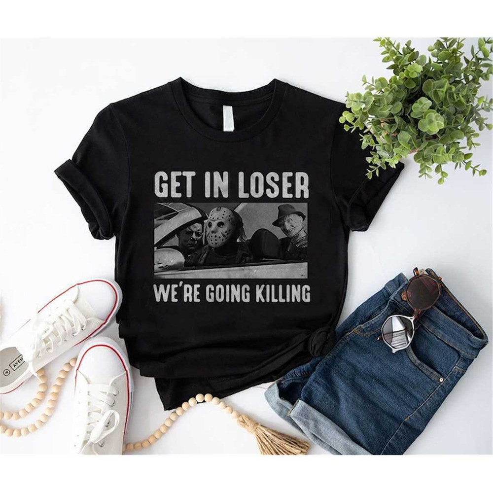 MR-17720238658-get-in-loser-were-going-killing-t-shirt-freddy-krueger-image-1.jpg