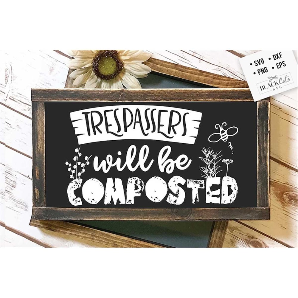 MR-177202381210-trespassers-will-be-composted-svg-garden-svg-gardening-svg-image-1.jpg