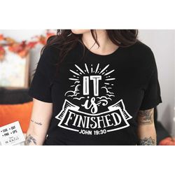 it is finished svg, religious easter svg, christian easter svg, he is risen, christian shirt svg, jesus easter svg