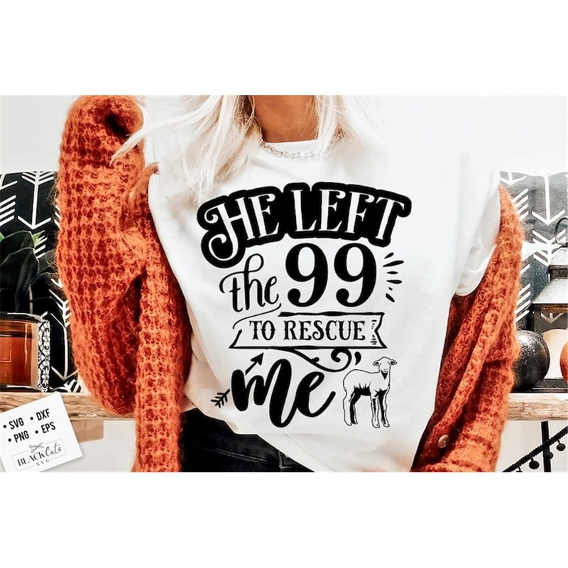 MR-177202384241-he-left-the-99-to-rescue-me-svg-religious-easter-svg-image-1.jpg