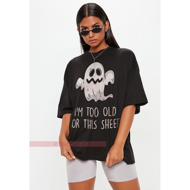 I'm Too Old For This Sheet Unisex Tees, Black Spooky Shirt, Funny Halloween Shirt, Halloween Costume, Rude Halloween Clothes, Ghost Shirt - 1.jpg