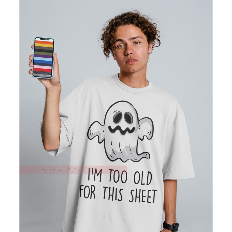 I'm Too Old For This Sheet Unisex Tees, Black Spooky Shirt, Funny Halloween Shirt, Halloween Costume, Rude Halloween Clothes, Ghost Shirt - 2.jpg