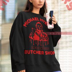 michael myers butcher shop always fresh sweatshirt, friday 13th horror shirt, scary michael myers sweater,movie michael