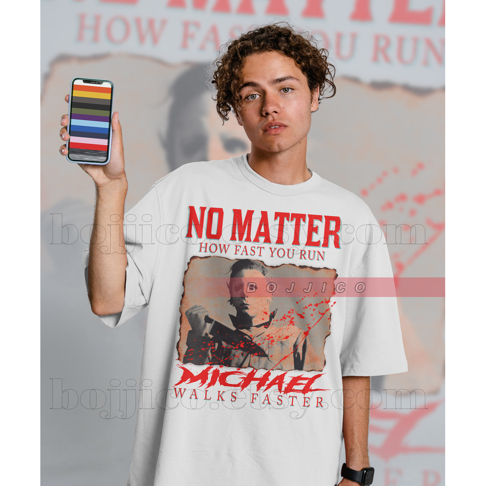 MICHAEL MYERS No Matter How Fast You Run Shirt  Michael Myers Homage Tshirt  Jason Voorhees T-Shirt Friday the 13th Horror, Stranger Shirt - 2.jpg