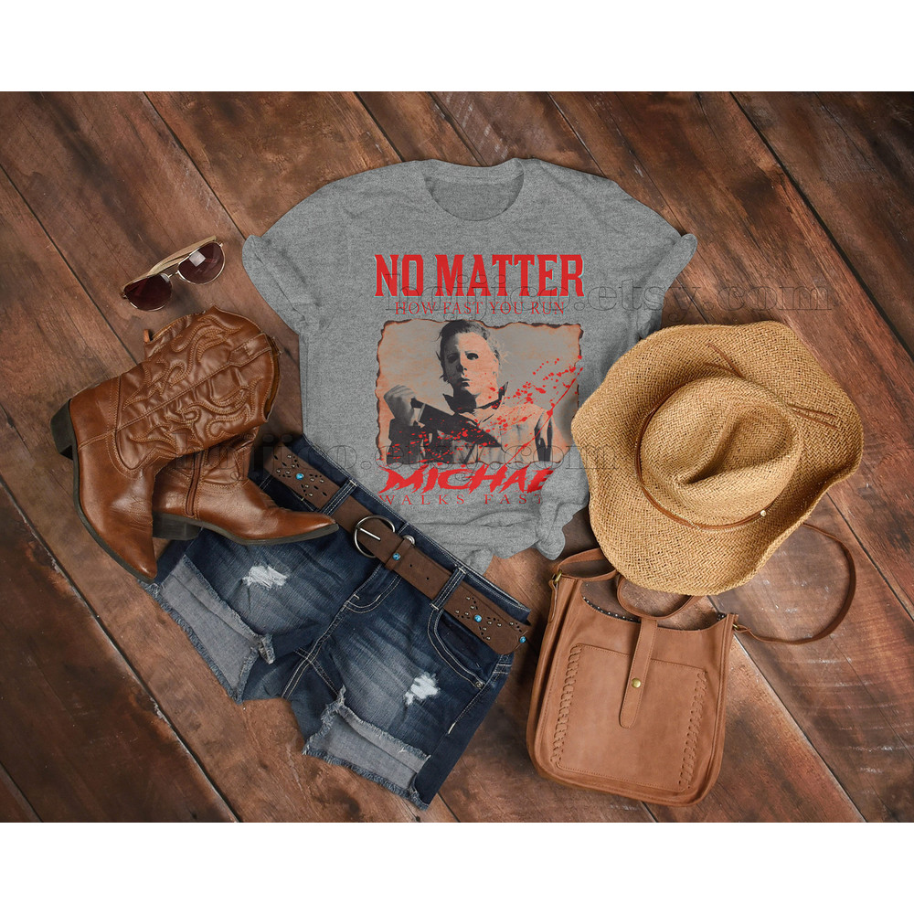 MICHAEL MYERS No Matter How Fast You Run Shirt  Michael Myers Homage Tshirt  Jason Voorhees T-Shirt Friday the 13th Horror, Stranger Shirt - 5.jpg