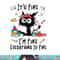 Black Cat It s Fine I m Fine Everything Is Fine Teacher Xmas png, sublimation copy.jpg