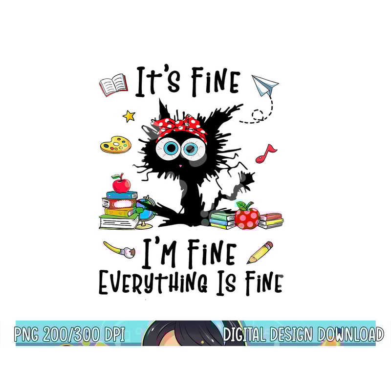 Black Cat It s Fine I m Fine Everything Is Fine Teacher Xmas png, sublimation copy.jpg