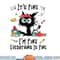 Black Cat It s Fine I m Fine Everything Is Fine Teacher Xmas png, sublimation copy.jpg