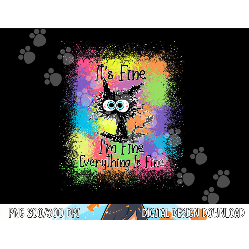 Black Cat It s Fine I m Fine Everything Is Fine Tie Dye png, sublimation copy.jpg