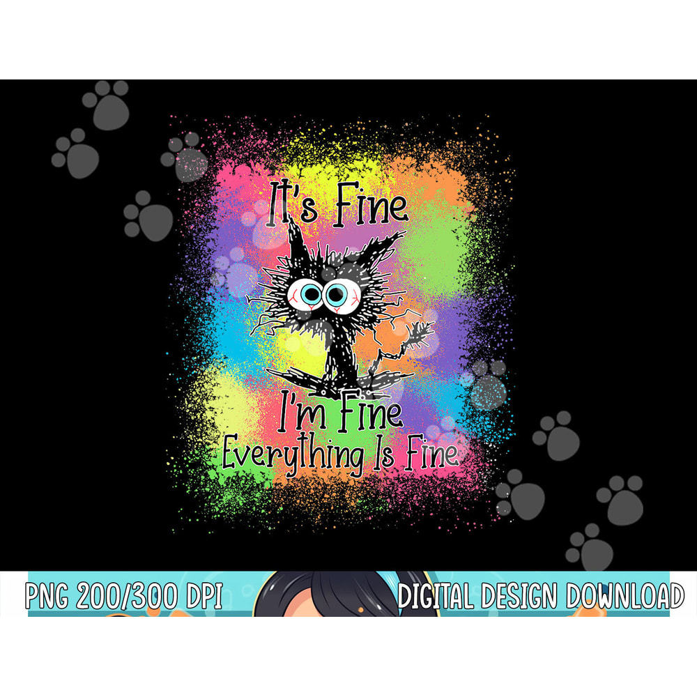 Black Cat It s Fine I m Fine Everything Is Fine Tie Dye png, sublimation copy.jpg