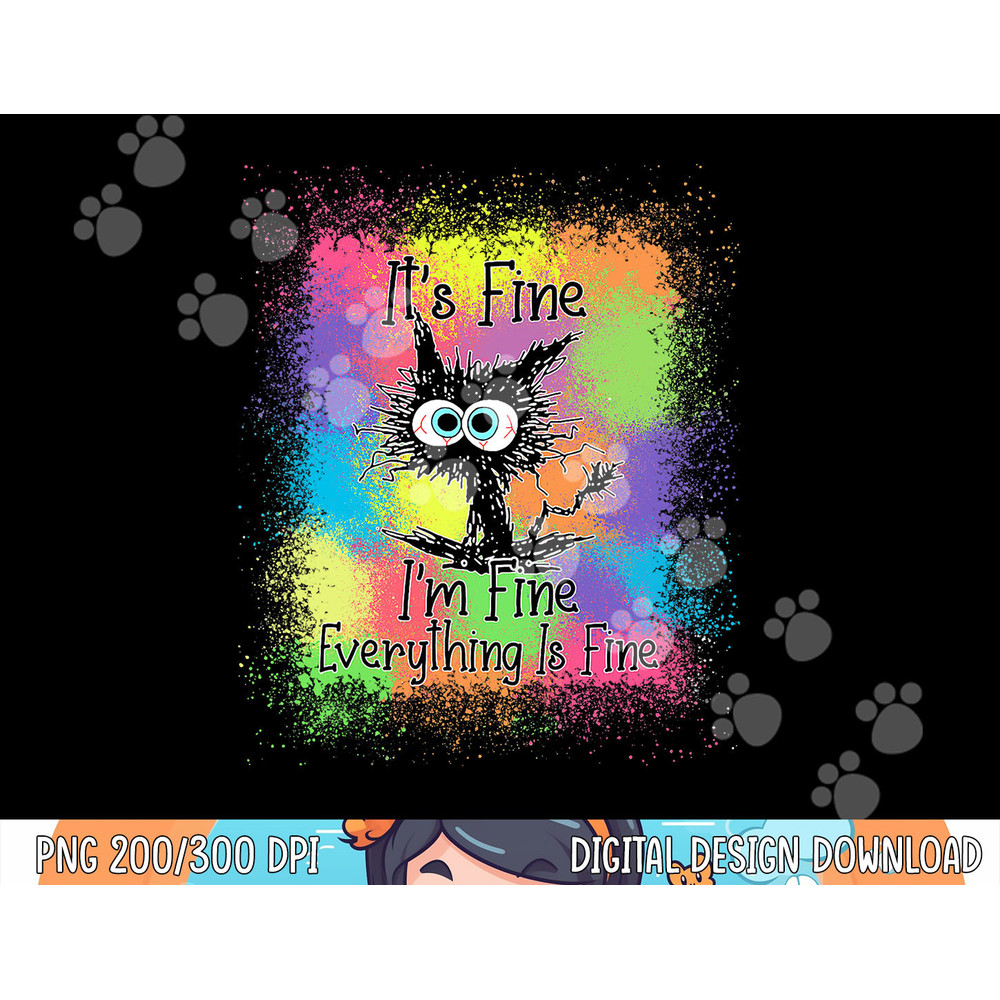 Black Cat It s Fine I m Fine Everything Is Fine Tie Dye  png, sublimation copy.jpg