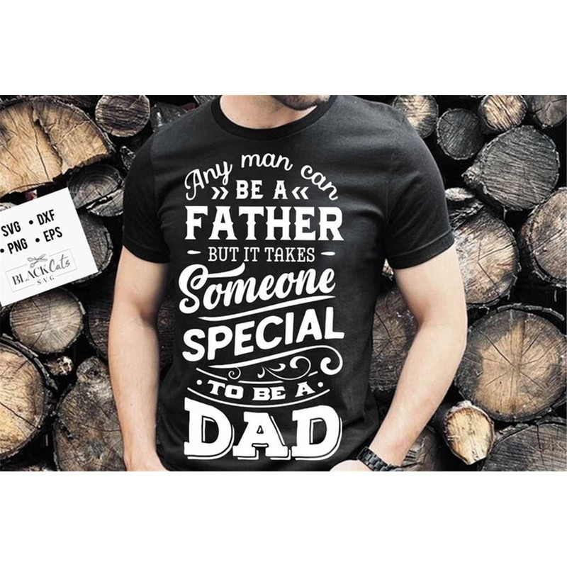 MR-177202393419-any-man-can-be-a-father-but-it-takes-someone-special-to-be-a-image-1.jpg
