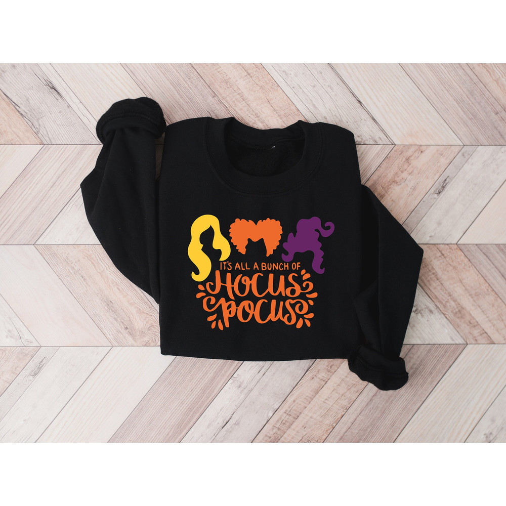 It's Just A Bunch Of Hocus Pocus Sweatshirt,Halloween Shirts,Hocus Pocus Shirts,Sanderson Sisters Sweatshirt,Fall Shirts,Halloween Outfits - 1.jpg