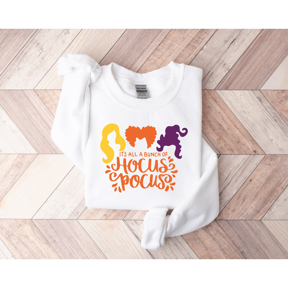 It's Just A Bunch Of Hocus Pocus Sweatshirt,Halloween Shirts,Hocus Pocus Shirts,Sanderson Sisters Sweatshirt,Fall Shirts,Halloween Outfits - 2.jpg