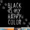 Black Is My Happy Color Funny Emo Goth Dark png, sublimation copy.jpg