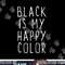 Black Is My Happy Color Funny Emo Goth Dark png, sublimation copy.jpg