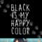 Black Is My Happy Color Funny Emo Goth Dark png, sublimation copy.jpg