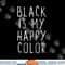 Black Is My Happy Color Funny Emo Goth Dark png, sublimation copy.jpg