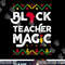 Black Teacher Magic Shirt Teacher Black History Month  png, sublimation copy.jpg