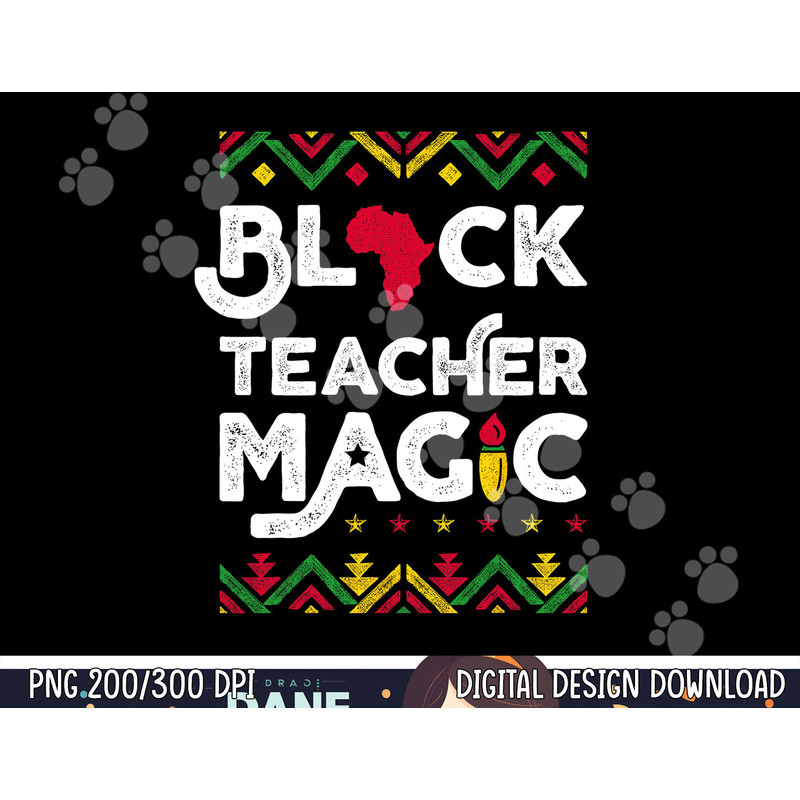 Black Teacher Magic Shirt Teacher Black History Month  png, sublimation copy.jpg
