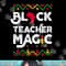Black Teacher Magic Shirt Teacher Black History Month png, sublimation copy.jpg