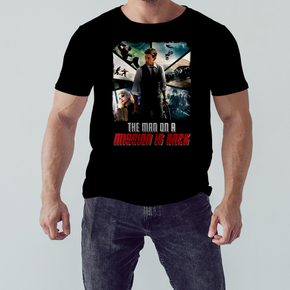 Tom Cruise Mission Impossible The Man On A Mission Is Back shirt, Shirt For Men Women