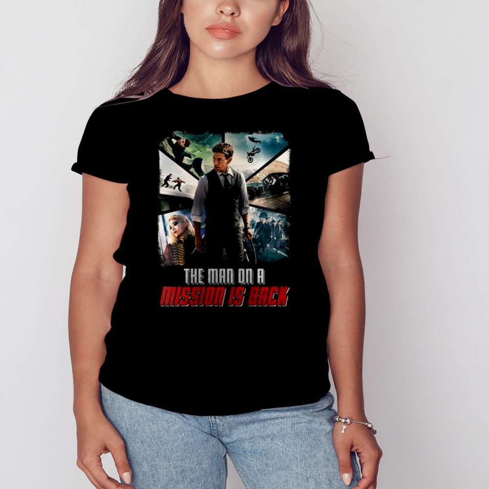 Tom Cruise Mission Impossible The Man On A Mission Is Back shirt, Shirt For Men Women