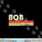 BOB Gift Name Personalized Funny Retro Vintage Birthday png, sublimation copy.jpg