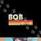 BOB Gift Name Personalized Funny Retro Vintage Birthday png, sublimation copy.jpg