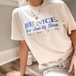 be nice shirt -aesthetic shirt,inspirational shirt,quote shirt,trendy shirts,vintage aesthetic shirt