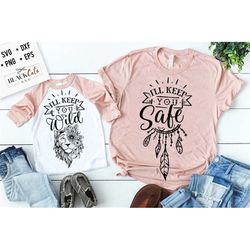 i'll keep you wild svg, i'll keep you safe svg,  mama and me svg, mama and baby svg, matching mama svg,  matching outfit
