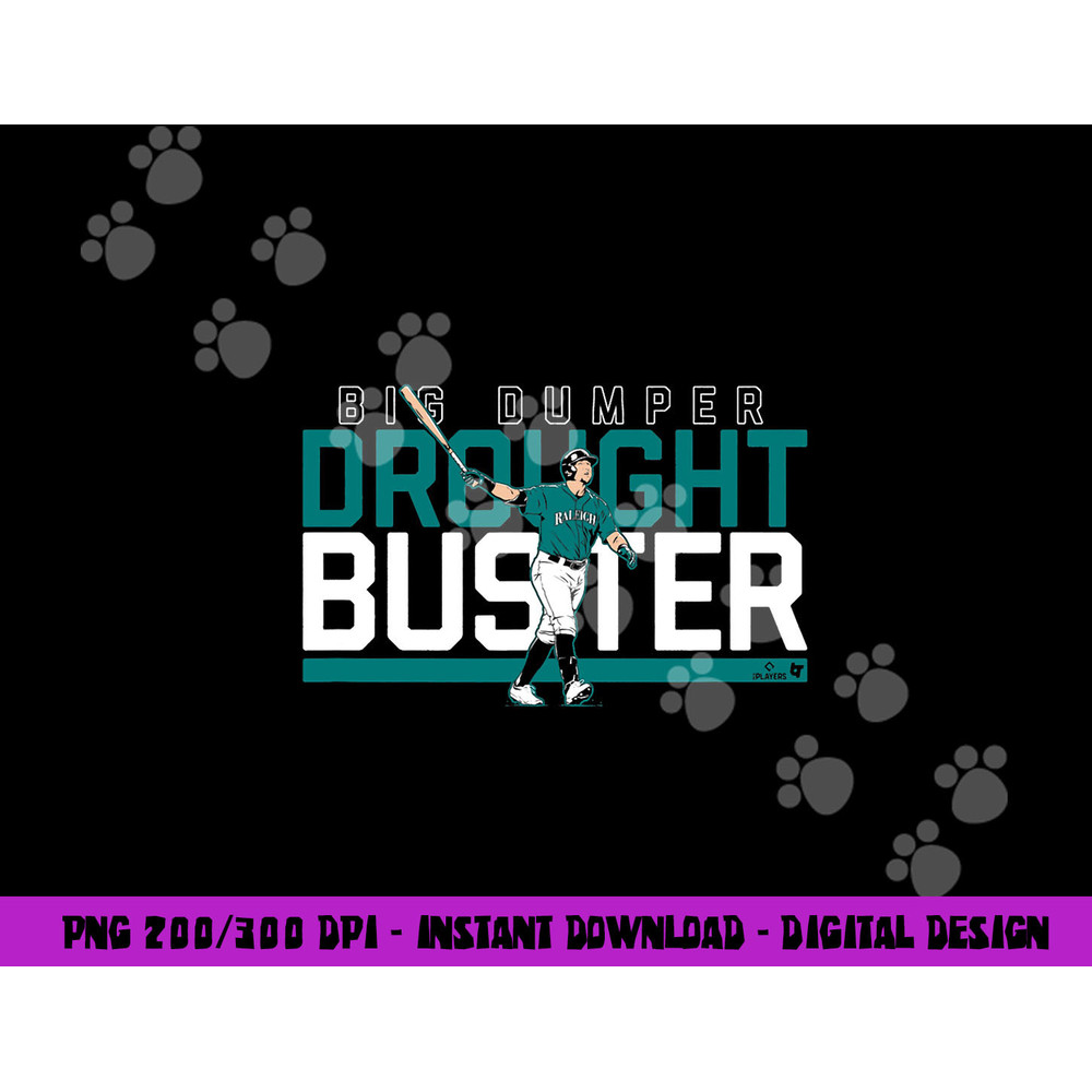 Cal Raleigh - Drought Buster - Seattle Baseball png, sublimation copy.jpg