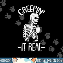 creepin it real lazy halloween costume funny skeleton skull png, sublimation copy