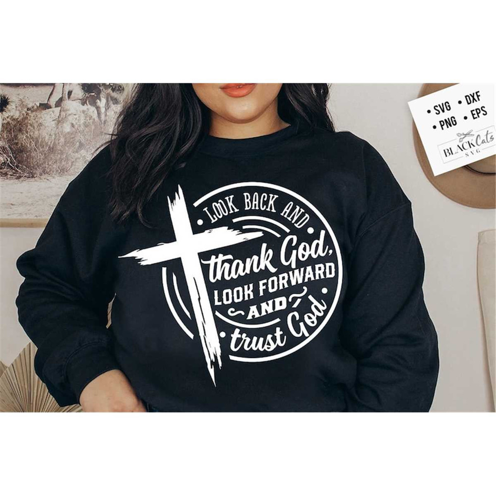 MR-177202314533-look-back-and-thank-god-svg-look-forward-and-trust-god-svg-image-1.jpg