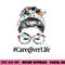 Caregiver Life Messy Hair Woman Bun Healthcare worker png, sublimation copy.jpg